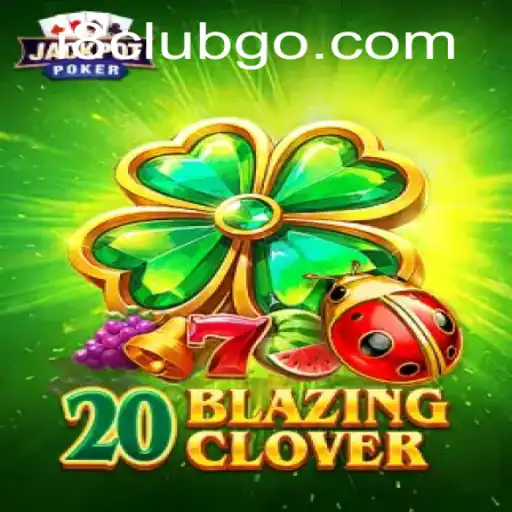Exploring 20BlazingClover: A Thrilling i8club Adventure