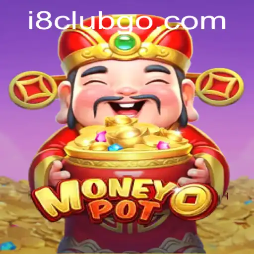 Unveiling MoneyPot: The Exciting Gaming Sensation on i8club